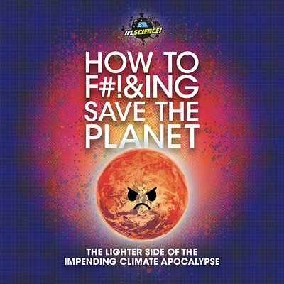How to F#!&ing Save the Planet book cartoon cover earth face global warming planets publishing science