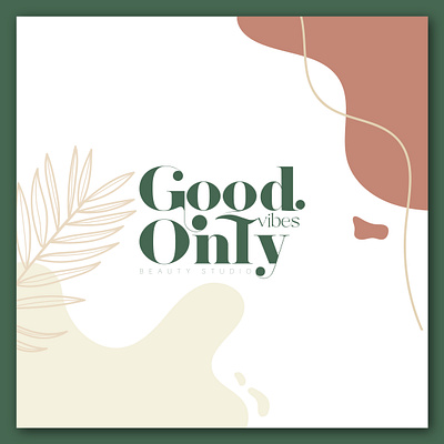 Good Vibes Only - Beauty Studio brand brand design brand identity branding graphic design logo logodesign