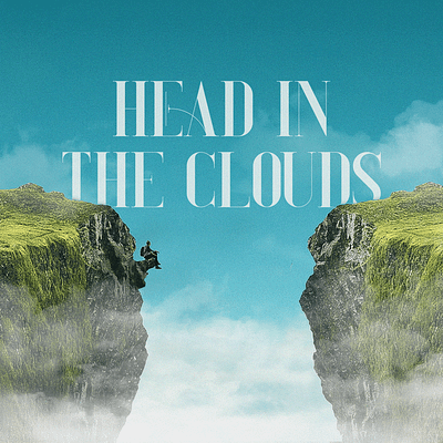 Head In The Clouds - Poster Design by me creative creative design design graphic design imagination manipulation photo manipulation photoshop poster poster design realism surreal surreal design surreal poster surrealism typography typography design