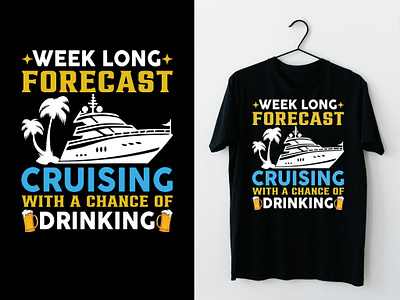 Week-long forecast cruising with a chance of drinking T-shirt branding camping tee design cruise tee design custom tee design design drinking beer tee graphic design illustration ship tee design t shirt design travel lover tee gift trip t shirt typography t shirt design vintage tee design week long forecast cruising
