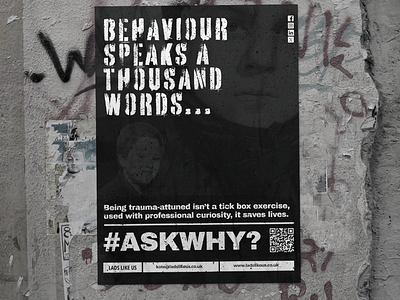 Ask Why campaign behaviourchange branding campiagn graphic design grunge illustrator layers photoediting photoshop posterdesign savinglives socialcampaign socialmedia streetart typography