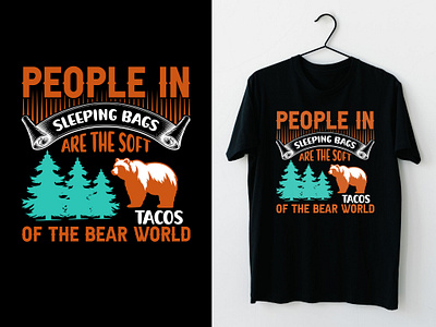 People in sleeping bags are the soft tacos of the bear world Tee bear bear world best t shirt for etsy branding camping t shirt design camping tee gift custom tee design design graphic design illustration nature tee design people in sleeping bags t shirt design unique tee design vector