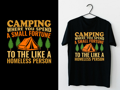 Camping Where You Spend A Small Fortune To The Like A Homeless adventure design tee best tee design camp tent tee design camping tee design camping where you spend custom tee design design graphic design illustration nature lover tee gift outdoor tee design t shirt design vector vintage design