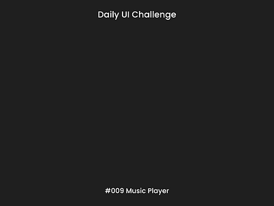 Music Player Daily UI Challenge #009 009 challenge dailyuichallenge music musicplayer player ui