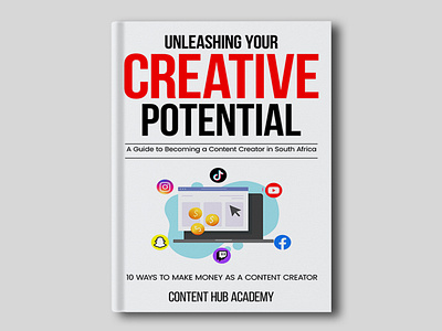 Unleashing Your Creative Potential book book art book cover book cover art book cover design book cover mockup book design cover art design ebook ebook cover ebook cover design epic bookcovers graphic design kindle book cover minimalist book cover non fiction book cover paperback cover professional book cover self help book cover