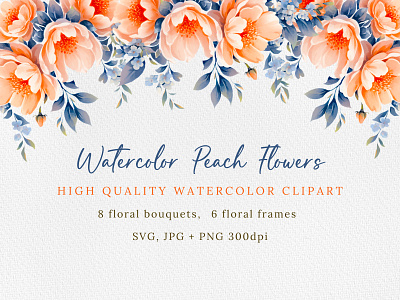 Peach Watercolor Floral Clipart Loose Coral Flowers and frames. 300dpi floral clipart floral frame flowers illustraion jpg peach colors peach flowers png svg watercolor floral bouquets watercolor floral clipart watercolor floral frames watercolor flowers