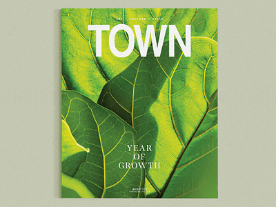 January TOWN Magazine Cover art direction art director cover art cover shoot design editorial editorial photography graphic design magazine magazine layout nature photography photo photography plant photography publication design