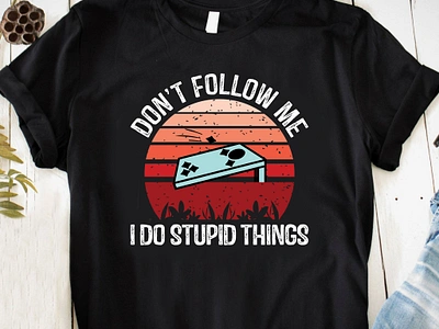 Don't follow me I do stupid things.. adobe illustrator custom tshirt design dont follow me graphic design illustration tshirt tshirt design tshirts typography