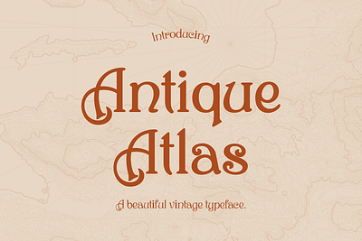 Antique Atlas – Vintage Typeface 1900s 1920s 1930s ancient antique atlas beautiful book branding font label logo mystical pirate retro signage story typeface vintage whiskey