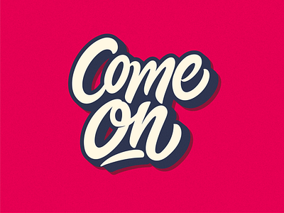 Come On - Lettering handlettering lettering logotype