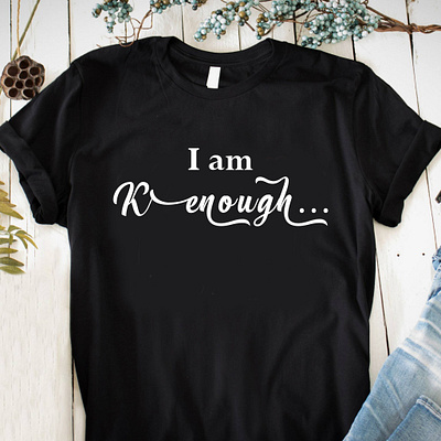 I am Kenough adobe illustrator creative custom tshirt design enough graphic design i am kenough tshirt iamenough illustration print self confident self motivate tee teedesign tshirt tshirt design tshirtlover tshirts typography typographytshirtdesign