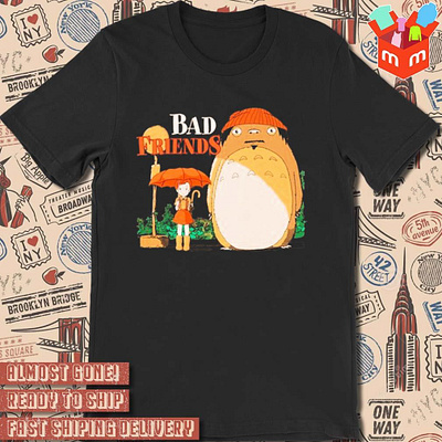 My neighbor is Totoro my neighbor bobby bad friends t-shirt