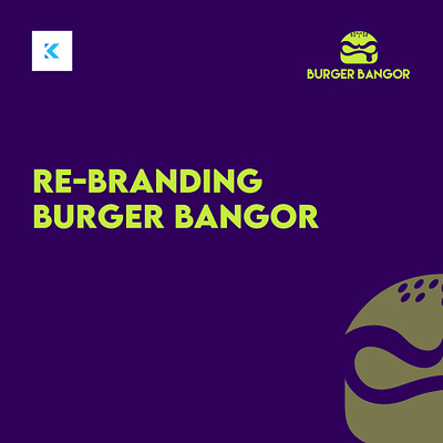 Re-Branding Burger Bangor branding design graphic design logo