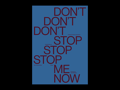 DON'T STOP ME NOW Poster 2d artwork design graphic graphic design graphics illustrator indesign minimal photoshop poster poster design posters queen text type typographic typographic poster typography visual