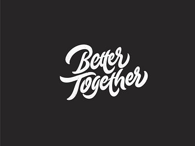 Better Together handlettering lettering logo logotype typography