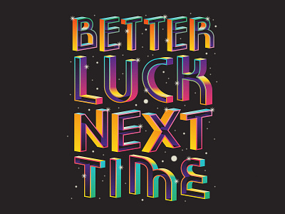 Until Next Time 3d adobe dots extrude gradient illustration illustrator luck muti night positve quote sparkle type typography vector