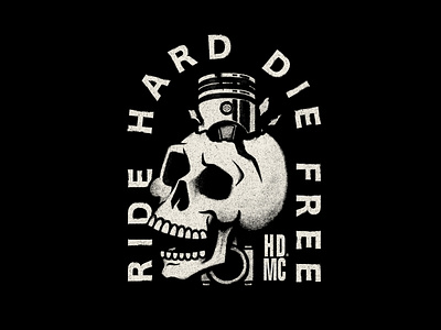 Ride Hard Die Free apparel design distressed graphic hand drawn harley harley davidson hdmc illustration motorcycle piston skull t shirt vector
