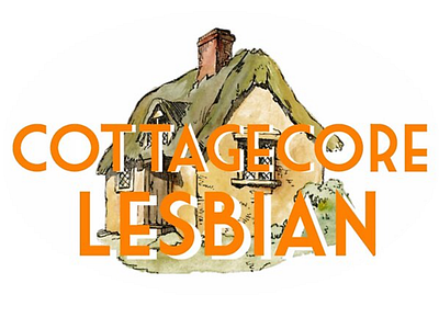 "cottagecore lesbian" cottagecore lesbian typography