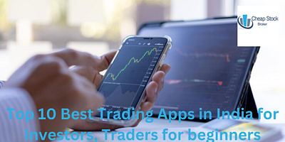 Top 10 Best Trading Apps in India for Investors, Traders for beg best trading apps of india top 10 trading apps in india