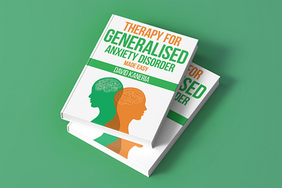 Therapy for Generalised Anxiety Disorder Made Easy book book art book binding book cover art book cover design book cover mockup book design book illustration cover art design ebook ebook cover epic bookcovers graphic design illustration kdp cover kindle book cover kindle cover professional book cover self help book cover