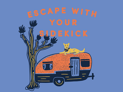 Escape With Your Sidewalk | Joshua Tree Camper adventure airstream camper cute illustration desert dog dog illustration escape halftone joshua tree national parks puppy retro sidekick tshirt design