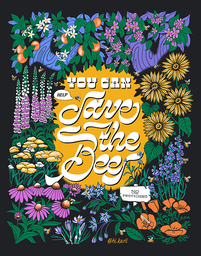 You Can Save the Bees bachelors button bees blossoms borage echinacea flowers foxglove graphic design hand lettering illustration lavender lettering orange trees poppies poster design sunflowers typography yarrow