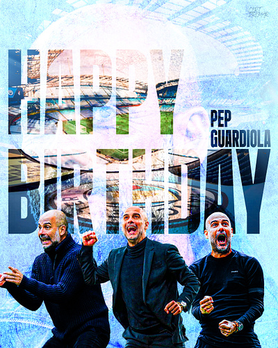 PEP GUARDIOLA APPRECIATION POST BIRTHDAY POSTER 24' art design graphic design life smsports soccer