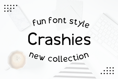 Crashies Fun Font creative font graphics handwritten idea inspiration minimalist sans serif simple text typeface
