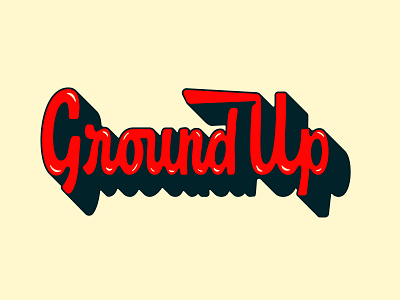 Saturday Type Club: Week 114 "Ground Up" bright graphic design ground up juicy lettering lock up middle ground made mikey hayes saturday type club script shadow thick