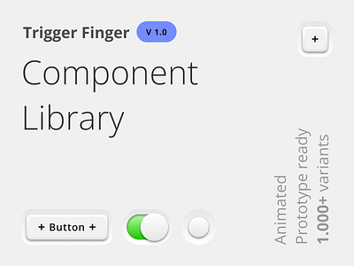 Freebie: Trigger Finger, a simple component library (Figma) 3d animation component library components design system figma free freebie prototype skeuomorphism ui