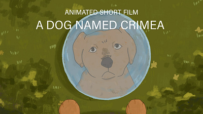 A Dog Named Crimea - Animated Short Film 2d animation after effects animation graphic design illustration motion graphics
