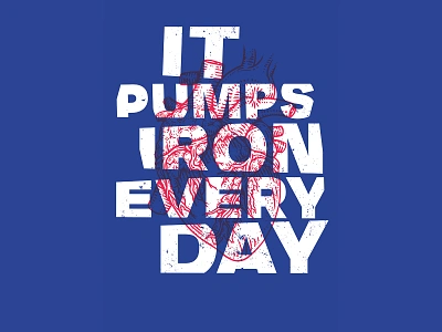 Pumping Iron adobe anatomy blue digitalart drawing fitness gym health heart illustration iron line muti photoshop red texture type typography typography design white