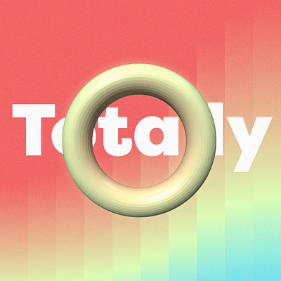 Totally by Tarafa MHFOUD™ 3d 3dart animation cheer circle color colorful creative design donut graphic design happy modern motion motion graphics nice rubber sphere totally ui