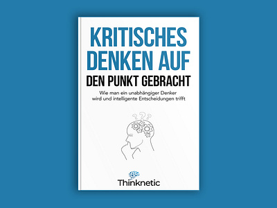 Kritisches Denken auf den Punkt gebracht book art book binding book cover design book design book illustration creative book cover design ebook epic bookcovers graphic design kindle book cover kindle cover minimal book cover minimalist book cover modern book cover non fiction book cover paperback cover professional book cover self help book cover unique book cover