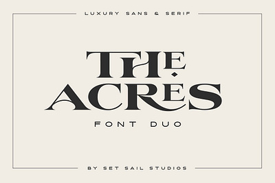 The Acres Font Duo branding contrast elegant expensive glamorous high end luxury serif strong