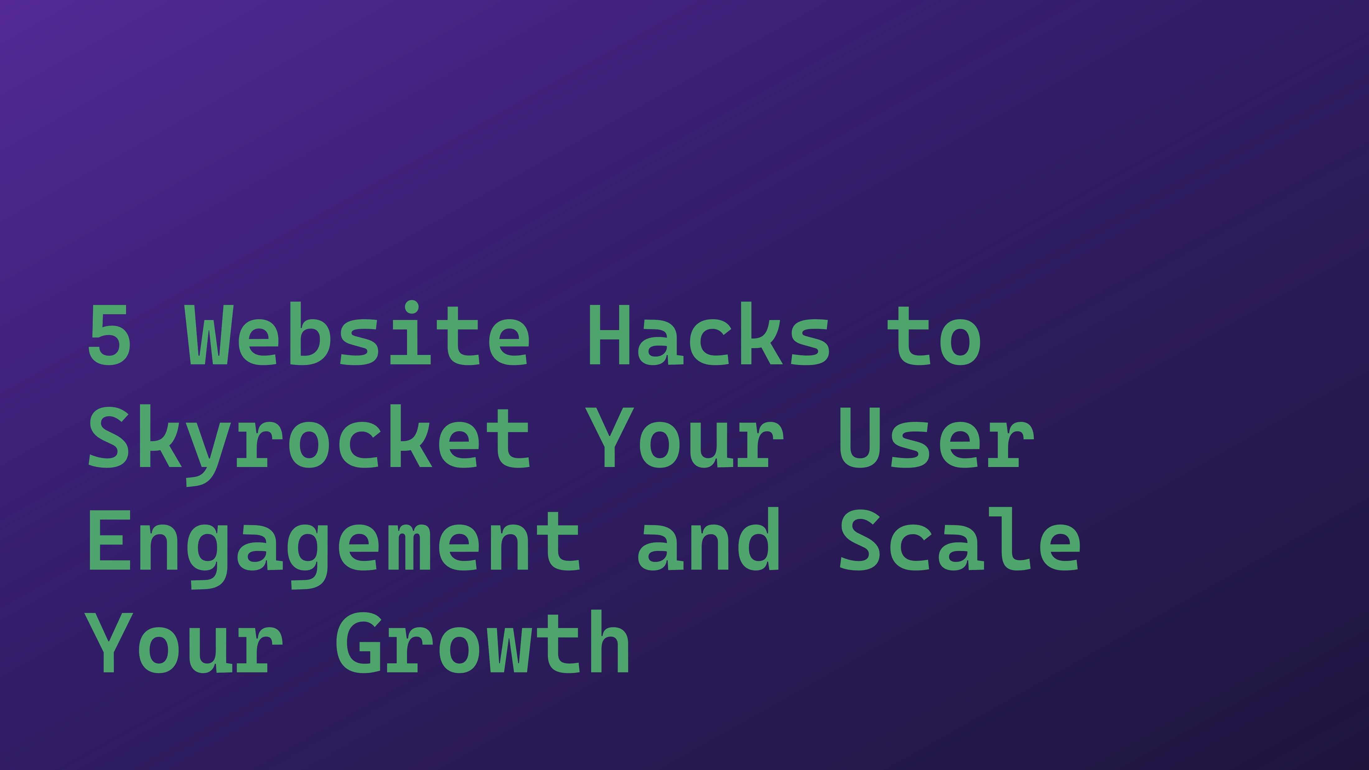 Example of Skyrocket Your User Engagement and Scale Your Growth 2024