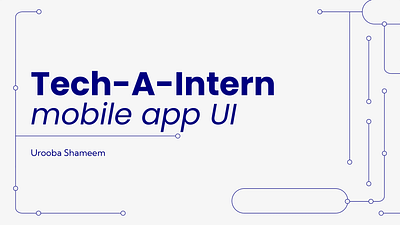 Mobile App UI - Tech-A-Intern app design graphic design typography ui ux