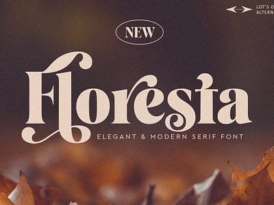 Floresta - Display Font alternates branding fonts business branding designs display serif elegant fonts elegant serif feminime fonts fonts logo magazine modern classy modern font modern serifs opentype photography serif fonts type design typeface typography