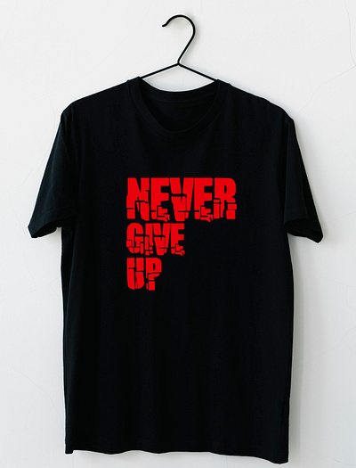 Never give up branding custom design facebook graphic design illustration love love yourself marketing outsourcing seasonal fashion social media tshirt typography valentine valentines day