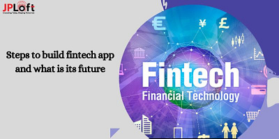 Steps to Build Fintech App And What Is Its Future fintech app development