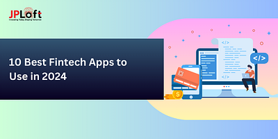 10 Best Fintech Apps to Use in 2024 fintech app development company