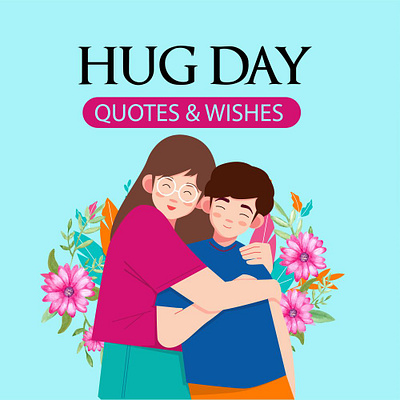 What is Hug Day | Hug Day Quotes & Wishes | Valentines Week graphic design