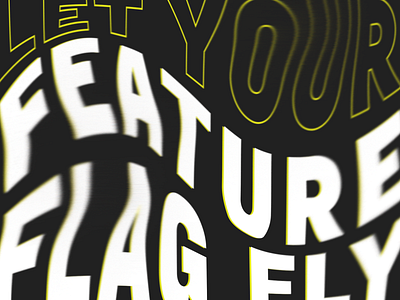 Let Your Feature Flag Fly billboard billboards brand campaign campaign expressive type feature feature flag let your freak flag fly typography