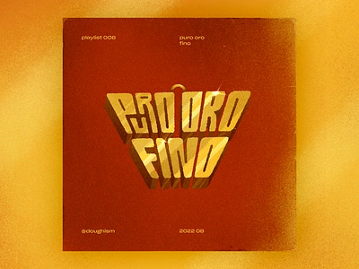 puro oro fino | Playlist artwork cover font latino lettering music playlist type type design typography