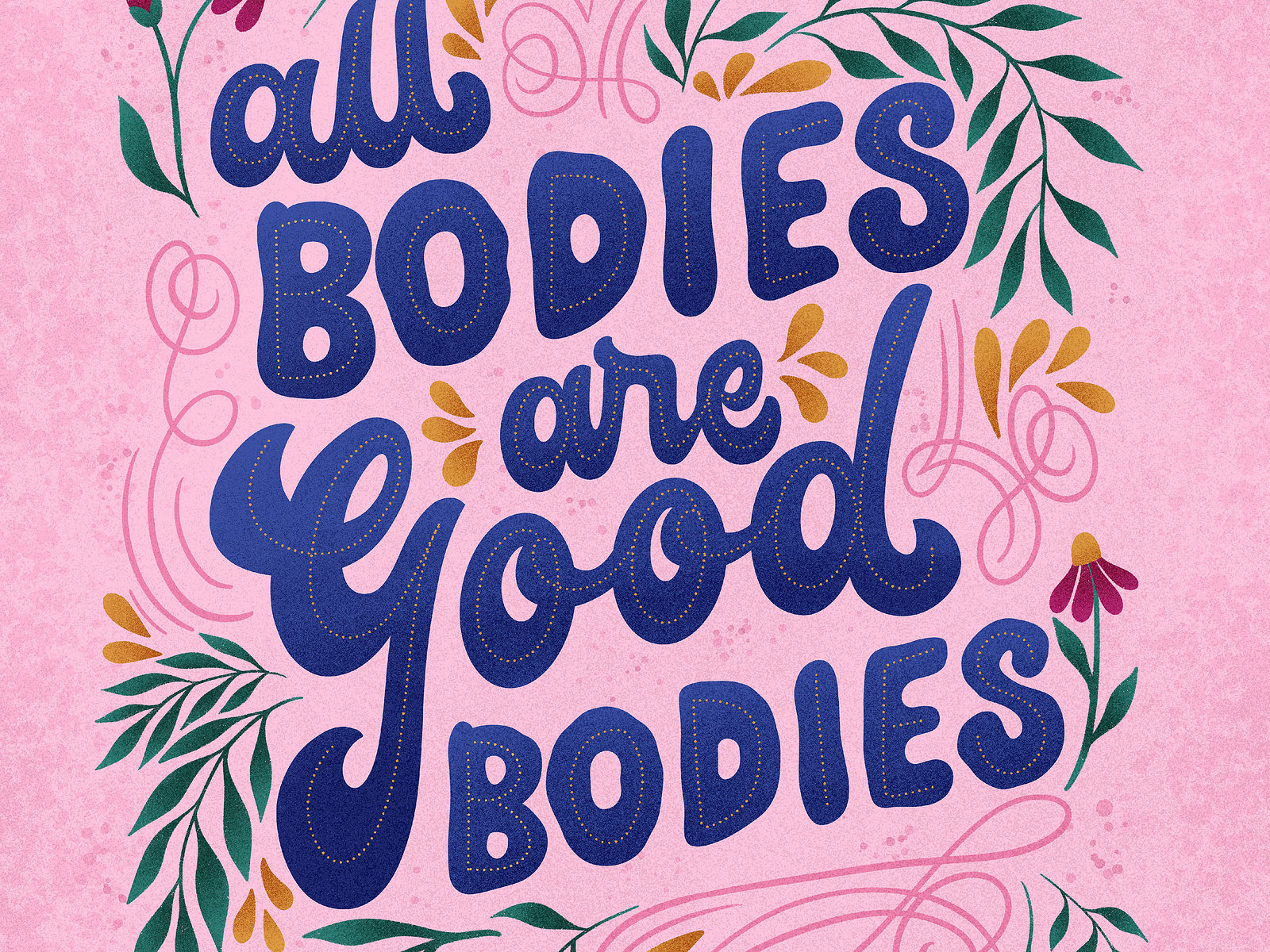 All Bodies Are Good Bodies Lettering By Hannah Pearlman On Dribbble 