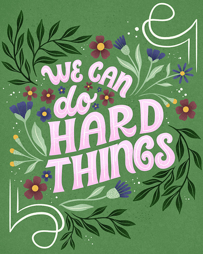 We Can Do Hard Things Lettering and Illustration digital art digital illustration hand lettering handlettering illustration illustration art illustrations inspirational instagram lettering motivational procreate social media