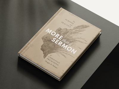 "More than a Sermon" - Alternate Cover bible book christian church cover design graphic design homiletics manuscript notes novel pastor preacher preaching print sermon teaching writing