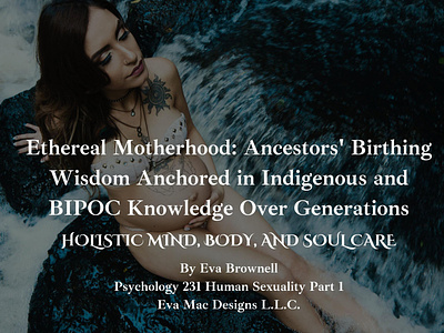 ETHEREAL MOTHERHOOD: INDIGENOUS PERINATAL WISDOM FOR MATERNAL WE branding copywrite e learning evidence based graphic design graphics logo presentations research social media typography ui