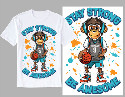 Stay strong be awesome T-Shirt design baby monkey basketball basketball kids basketball player basketball sports basketball t shirt design basketball team t shirt cute monkey funny cartoon mascot monkey cartoon monkey illustration monkey t shirt monkey vector sports t shirt design t shirt design tee tshirt typography t shirt design