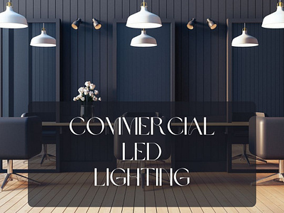 Brighten Your Business: Affordable LED Lighting affordablelighting businessillumination commercialworkspace energysavings ledlightingtrends